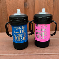 Runs on Milk & Country Music Insulated Sippy Cup