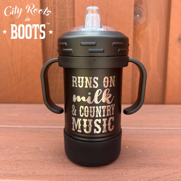 Runs on Milk & Country Music Insulated Sippy Cup