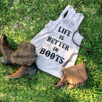 Life is Better in Boots Women's Racerback Tank