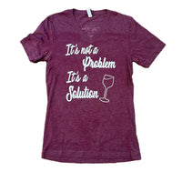 It’s Not a Problem It’s a Solution Women's V Neck Tee