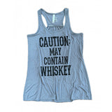 Caution: May Contain Whiskey Women's Tank