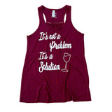 It’s Not a Problem It’s a Solution Women's Tank