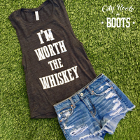 I'm Worth the Whiskey Women's Tank